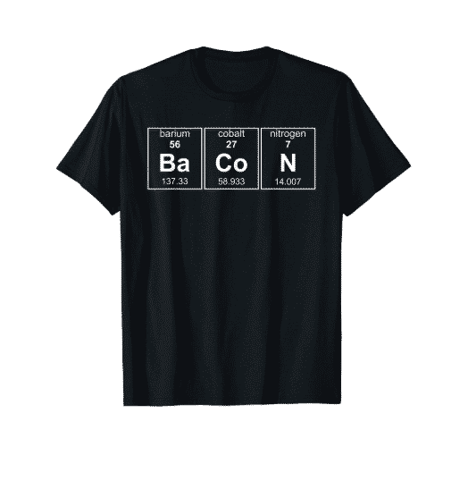 Bacon Periodic Table T Shirt