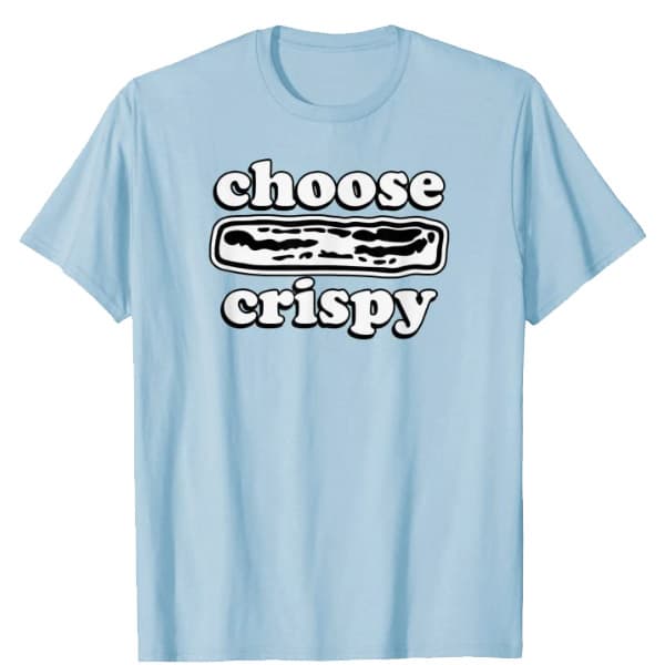 Funny Bacon Tshirt Choose Crispy Amazon Prime